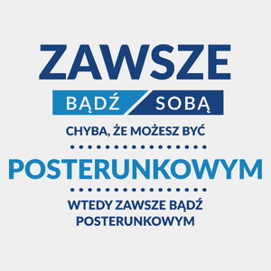 Zawsze Bądź Sobą, Chyba Że Możesz Być Posterunkowym - Męska Koszulka Biała