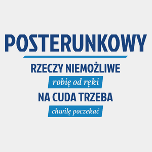 Posterunkowy - Rzeczy Niemożliwe Robię Od Ręki - Na Cuda Trzeba Chwilę Poczekać - Męska Koszulka Biała