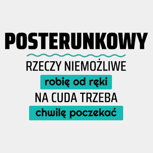 Posterunkowy - Rzeczy Niemożliwe Robię Od Ręki - Na Cuda Trzeba Chwilę Poczekać - Męska Koszulka Biała