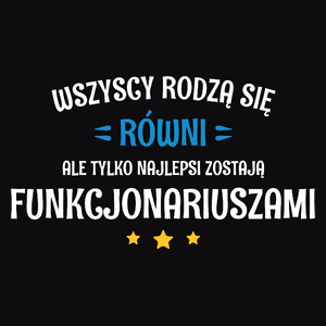 Tylko Najlepsi Zostają Funkcjonariuszami - Męska Koszulka Czarna