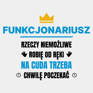 Funkcjonariusz Rzeczy Niemożliwe Robię Od Ręki - Męska Koszulka Biała