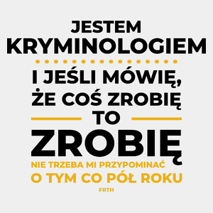 Jeśli Kryminolog Mówi Że Zrobi, To Zrobi - Męska Koszulka Biała