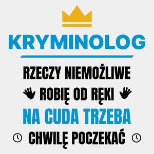 Kryminolog Rzeczy Niemożliwe Robię Od Ręki - Męska Koszulka Biała