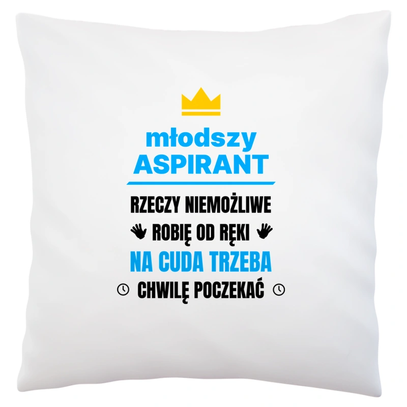 Młodszy Aspirant Rzeczy Niemożliwe Robię Od Ręki - Poduszka Biała