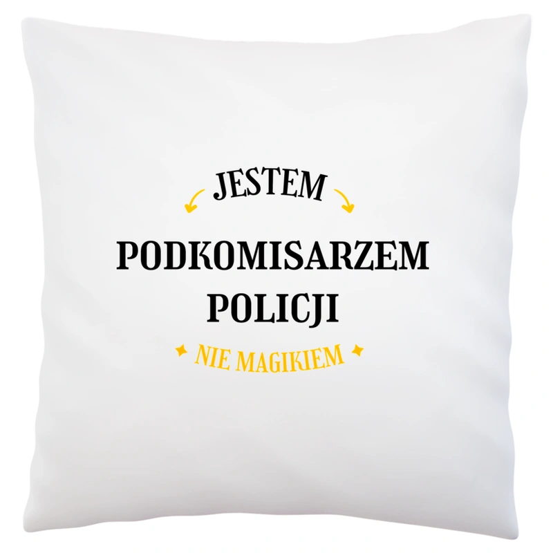 Jestem Podkomisarzem Policji Nie Magikiem - Poduszka Biała