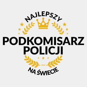 Najlepszy Podkomisarz Policji Na Świecie - Męska Koszulka Biała