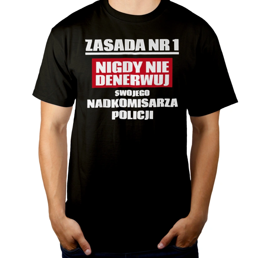 Zasada Nr 1 - Nigdy Nie Denerwuj Swojego Nadkomisarza Policji - Męska Koszulka Czarna