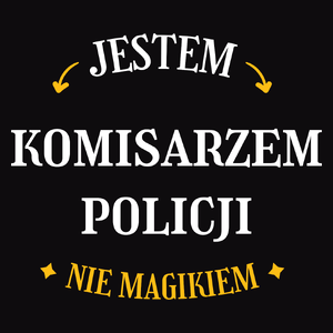 Jestem Komisarzem Policji Nie Magikiem - Męska Koszulka Czarna