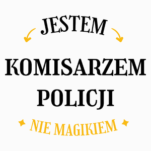 Jestem Komisarzem Policji Nie Magikiem - Poduszka Biała