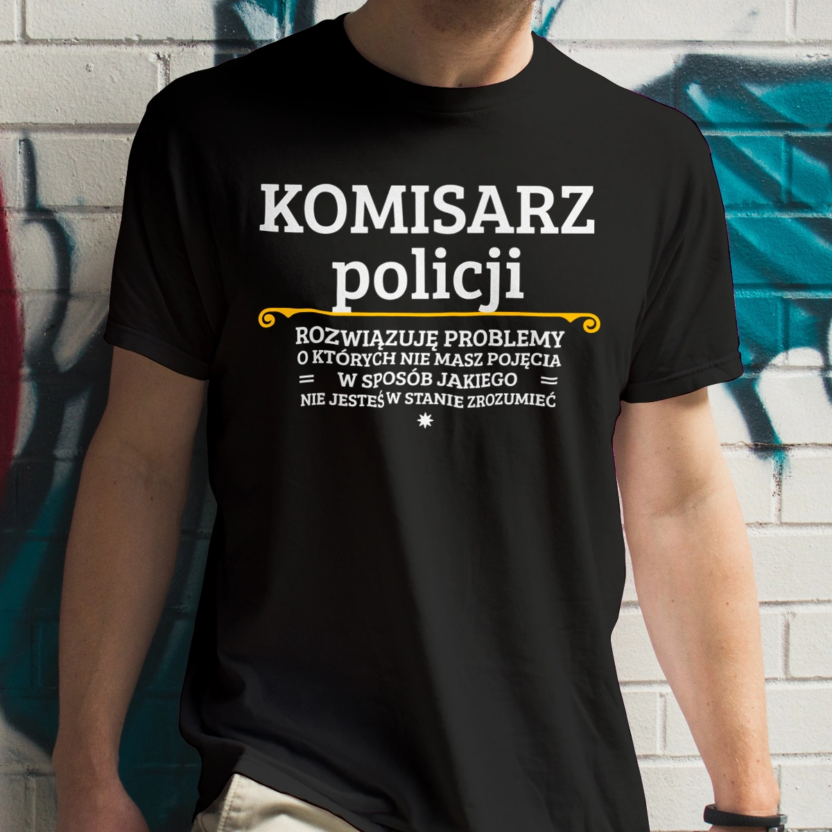 Komisarz Policji - Rozwiązuje Problemy O Których Nie Masz Pojęcia - Męska Koszulka Czarna