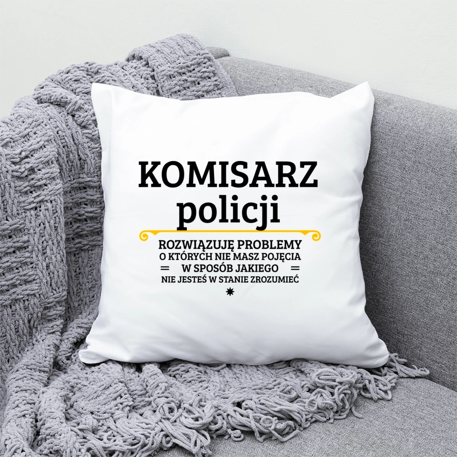 Komisarz Policji - Rozwiązuje Problemy O Których Nie Masz Pojęcia - Poduszka Biała