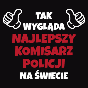 Tak Wygląda Najlepszy Komisarz Policji Na Świecie - Męska Koszulka Czarna