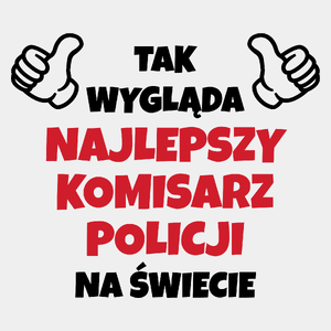 Tak Wygląda Najlepszy Komisarz Policji Na Świecie - Męska Koszulka Biała