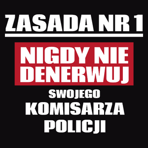 Zasada Nr 1 - Nigdy Nie Denerwuj Swojego Komisarza Policji - Męska Koszulka Czarna