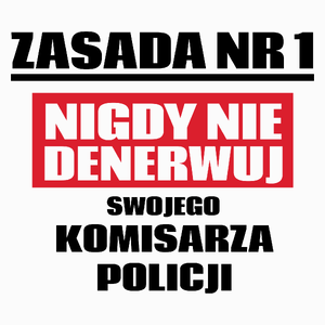 Zasada Nr 1 - Nigdy Nie Denerwuj Swojego Komisarza Policji - Poduszka Biała