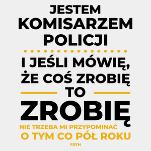 Jeśli Komisarz Policji Mówi Że Zrobi, To Zrobi - Męska Koszulka Biała