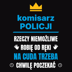 Komisarz Policji Rzeczy Niemożliwe Robię Od Ręki - Męska Koszulka Czarna