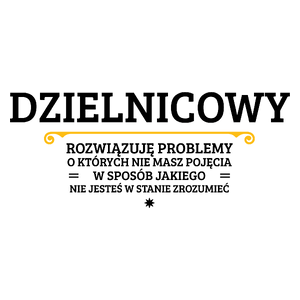 Dzielnicowy - Rozwiązuje Problemy O Których Nie Masz Pojęcia - Kubek Biały