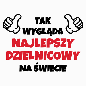 Tak Wygląda Najlepszy Dzielnicowy Na Świecie - Poduszka Biała