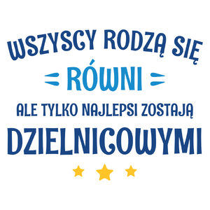 Tylko Najlepsi Zostają Dzielnicowymi - Kubek Biały