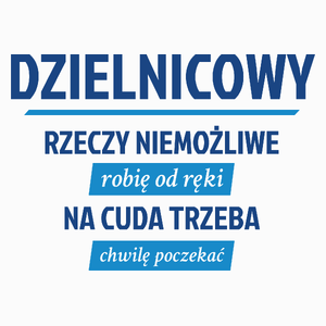 Dzielnicowy - Rzeczy Niemożliwe Robię Od Ręki - Na Cuda Trzeba Chwilę Poczekać - Poduszka Biała