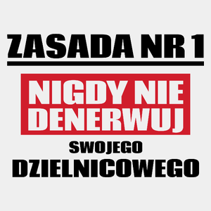 Zasada Nr 1 - Nigdy Nie Denerwuj Swojego Dzielnicowego - Męska Koszulka Biała