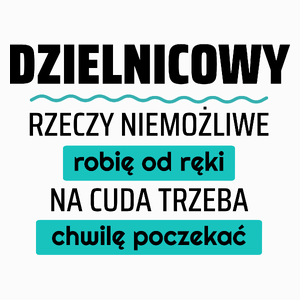 Dzielnicowy - Rzeczy Niemożliwe Robię Od Ręki - Na Cuda Trzeba Chwilę Poczekać - Poduszka Biała