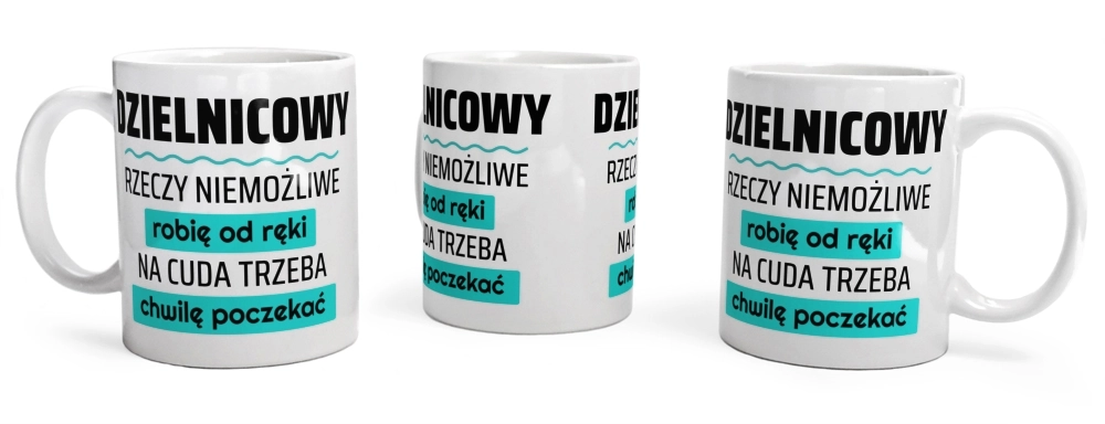 Dzielnicowy - Rzeczy Niemożliwe Robię Od Ręki - Na Cuda Trzeba Chwilę Poczekać - Kubek Biały