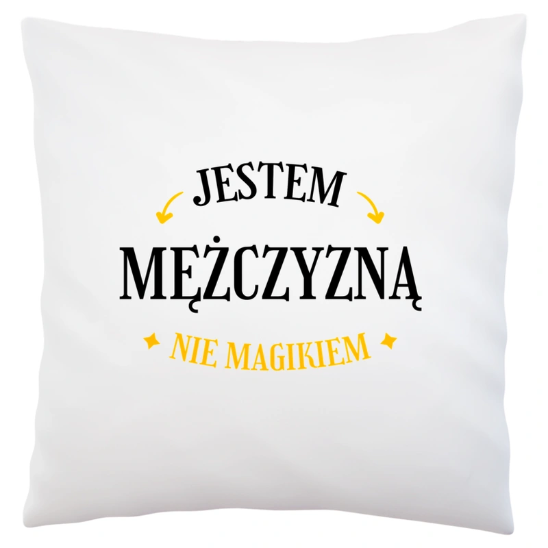 Jestem Mężczyzną Nie Magikiem - Poduszka Biała