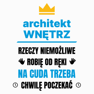 Architekt Wnętrz Rzeczy Niemożliwe Robię Od Ręki - Poduszka Biała