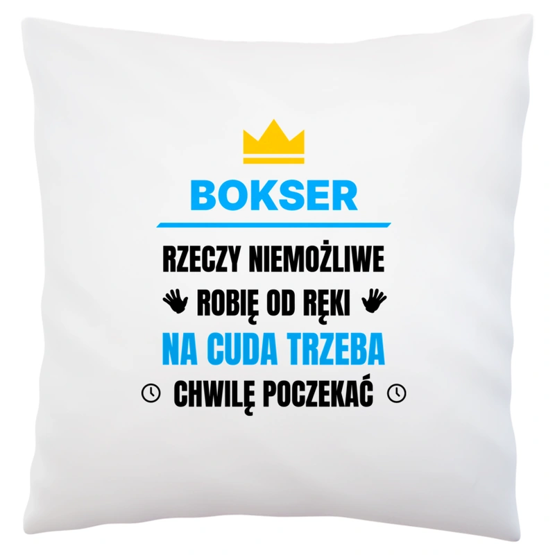 Bokser Rzeczy Niemożliwe Robię Od Ręki - Poduszka Biała