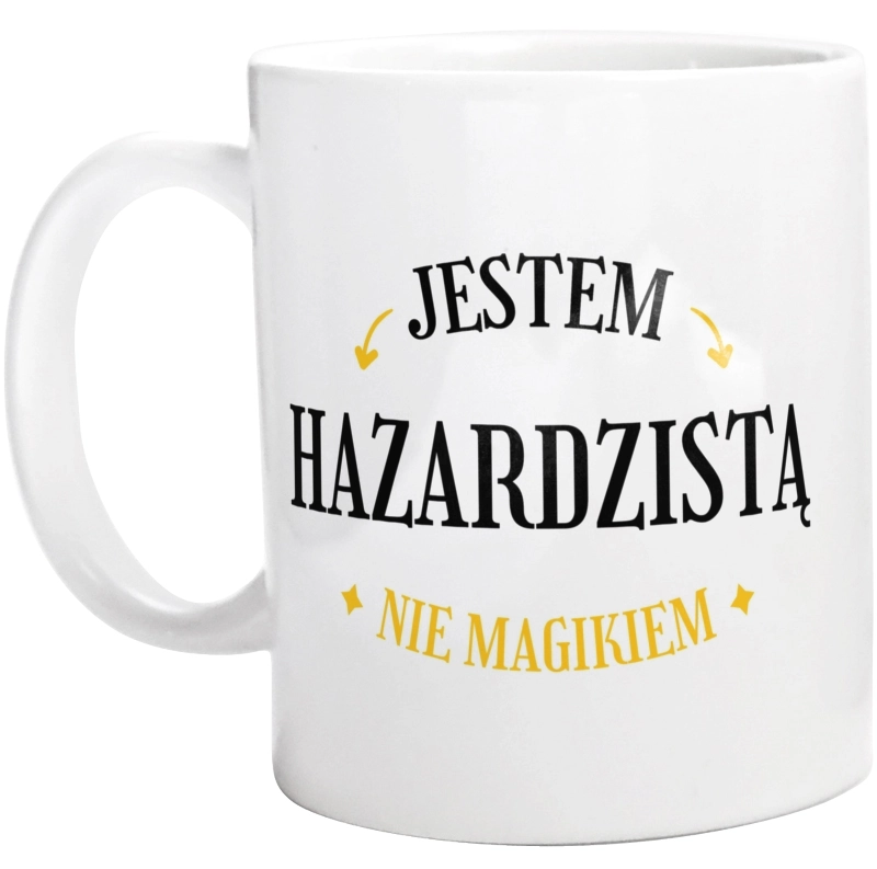 Jestem Hazardzistą Nie Magikiem - Kubek Biały