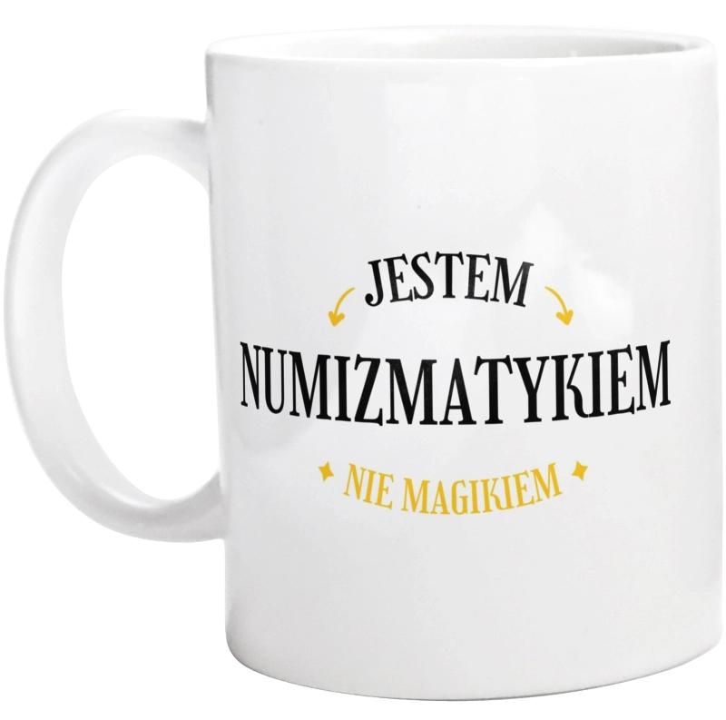 Jestem Numizmatykiem Nie Magikiem - Kubek Biały