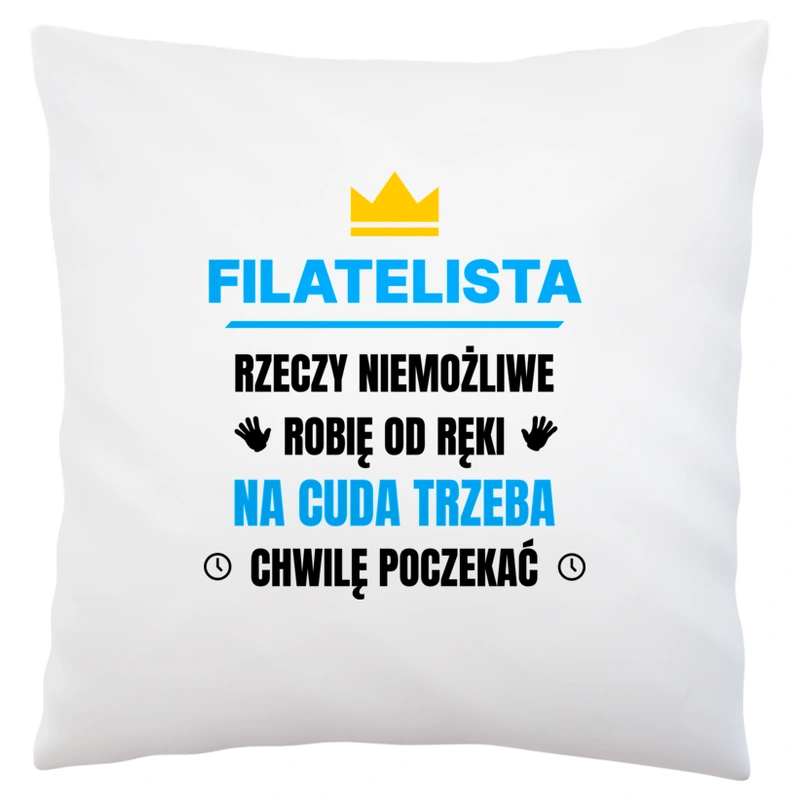 Filatelista Rzeczy Niemożliwe Robię Od Ręki - Poduszka Biała