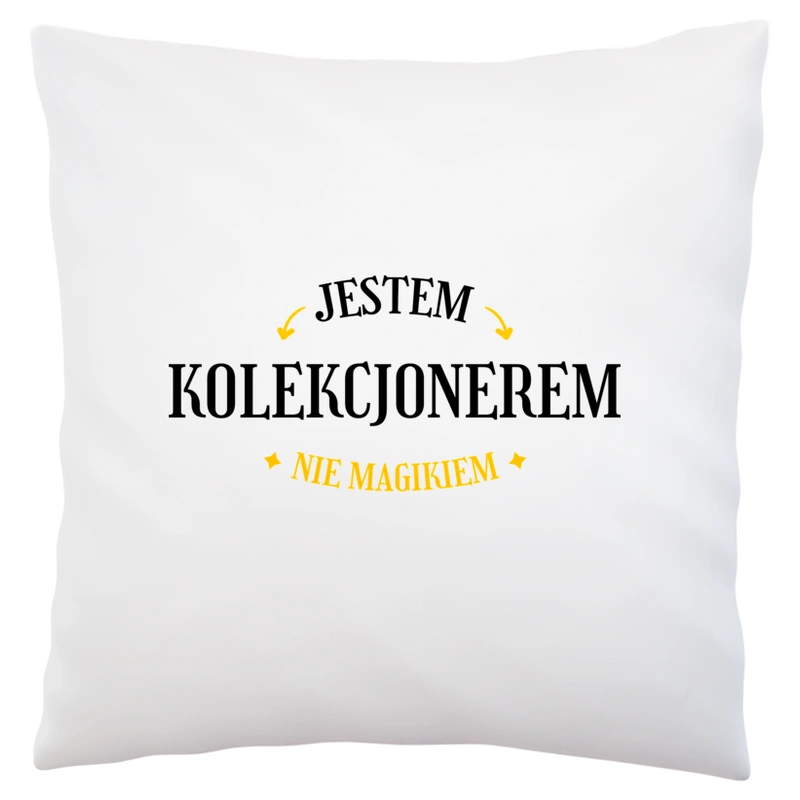 Jestem Kolekcjonerem Nie Magikiem - Poduszka Biała