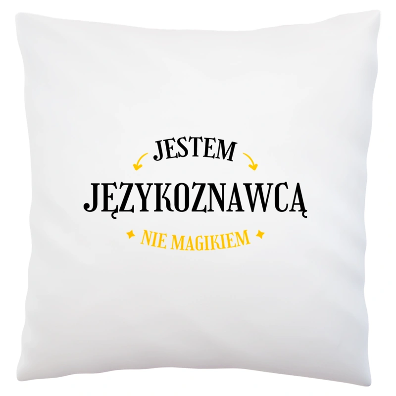 Jestem Językoznawcą Nie Magikiem - Poduszka Biała