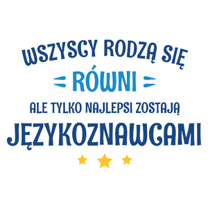 Tylko Najlepsi Zostają Językoznawcami - Kubek Biały