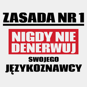 Zasada Nr 1 - Nigdy Nie Denerwuj Swojego Językoznawcy - Męska Koszulka Biała