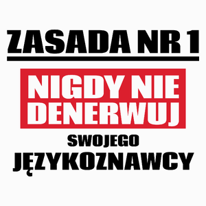 Zasada Nr 1 - Nigdy Nie Denerwuj Swojego Językoznawcy - Poduszka Biała