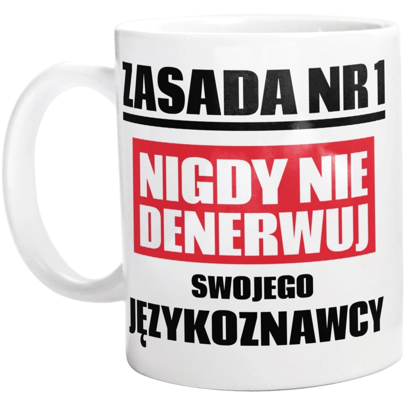 Zasada Nr 1 - Nigdy Nie Denerwuj Swojego Językoznawcy - Kubek Biały