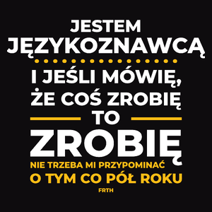 Jeśli Językoznawca Mówi Że Zrobi, To Zrobi - Męska Koszulka Czarna