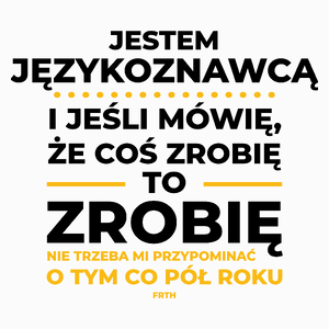 Jeśli Językoznawca Mówi Że Zrobi, To Zrobi - Poduszka Biała