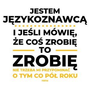 Jeśli Językoznawca Mówi Że Zrobi, To Zrobi - Kubek Biały