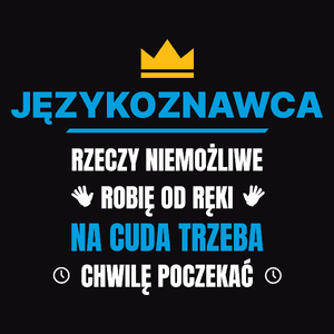 Językoznawca Rzeczy Niemożliwe Robię Od Ręki - Męska Koszulka Czarna