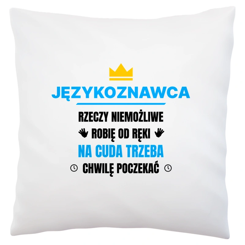 Językoznawca Rzeczy Niemożliwe Robię Od Ręki - Poduszka Biała