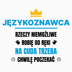 Językoznawca Rzeczy Niemożliwe Robię Od Ręki - Poduszka Biała