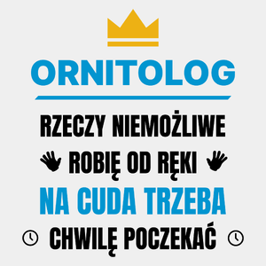 Ornitolog Rzeczy Niemożliwe Robię Od Ręki - Męska Koszulka Biała