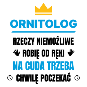 Ornitolog Rzeczy Niemożliwe Robię Od Ręki - Kubek Biały