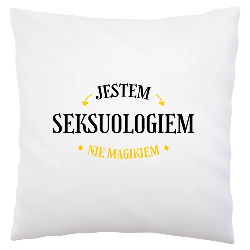 Jestem Seksuologiem Nie Magikiem - Poduszka Biała