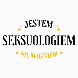 Jestem Seksuologiem Nie Magikiem - Poduszka Biała